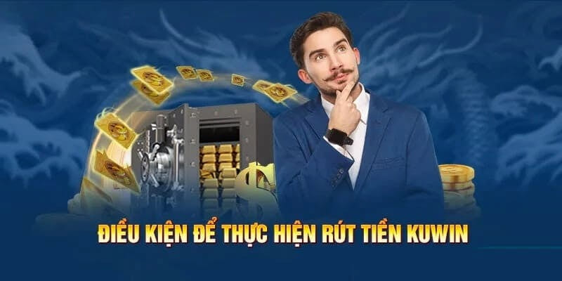 Điều khoản KUWIN khi rút tiền