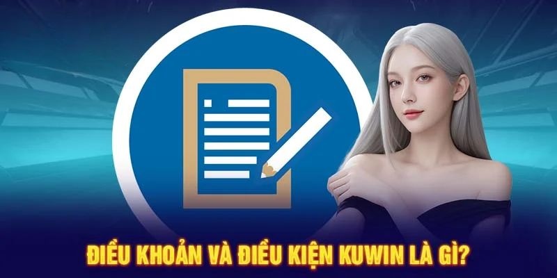 Sự quan trọng của quy định điều khoản điều kiện tại KUWIN 2025