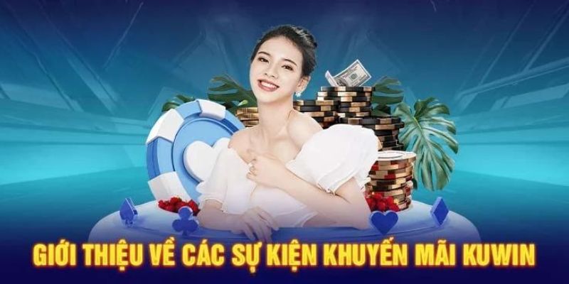 Nền tảng KUWIN thường xuyên tạp ta những ưu đãi hấp dẫn cho người dùng