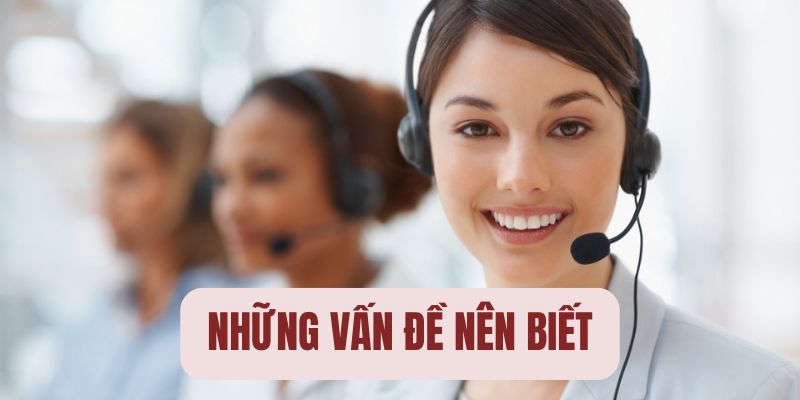 Những vấn đề nên biết khi liên hệ đến CSKH KUWIN