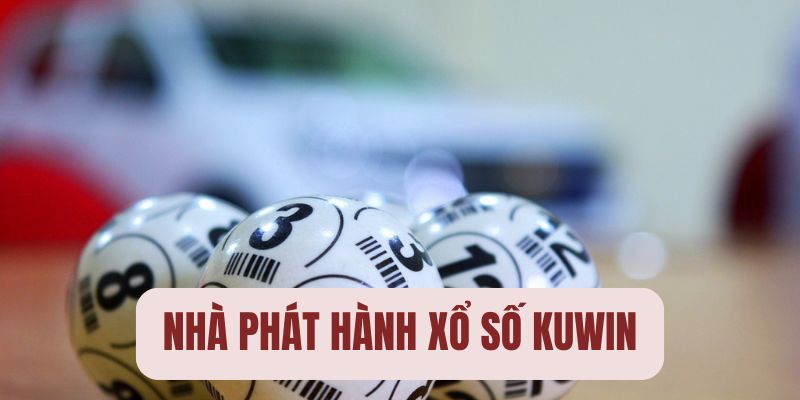 Nhà phát hành xổ số tại KUWIN